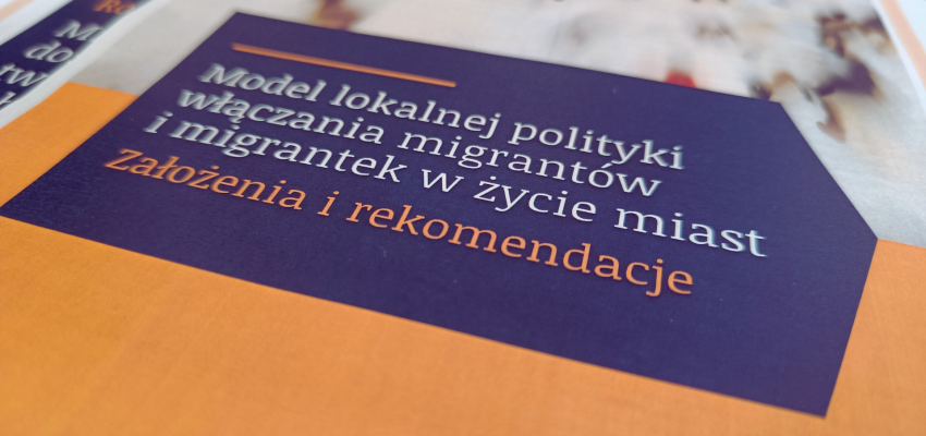 „Model lokalnej polityki włączania migrantów i migrantek w życie miast”