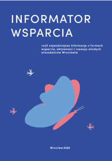 Graficzna okładka publikacji Informator wsparcia, czyli najważniejsze informacje o formach wsparcia, aktywności i rozwoju młodych mieszkańców Wrocława. Ilustracja motyla.